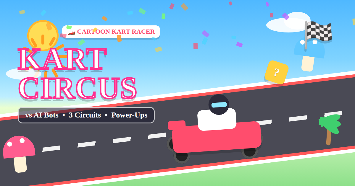 Kart Circus — a cartoon go-kart racer vs AI bots