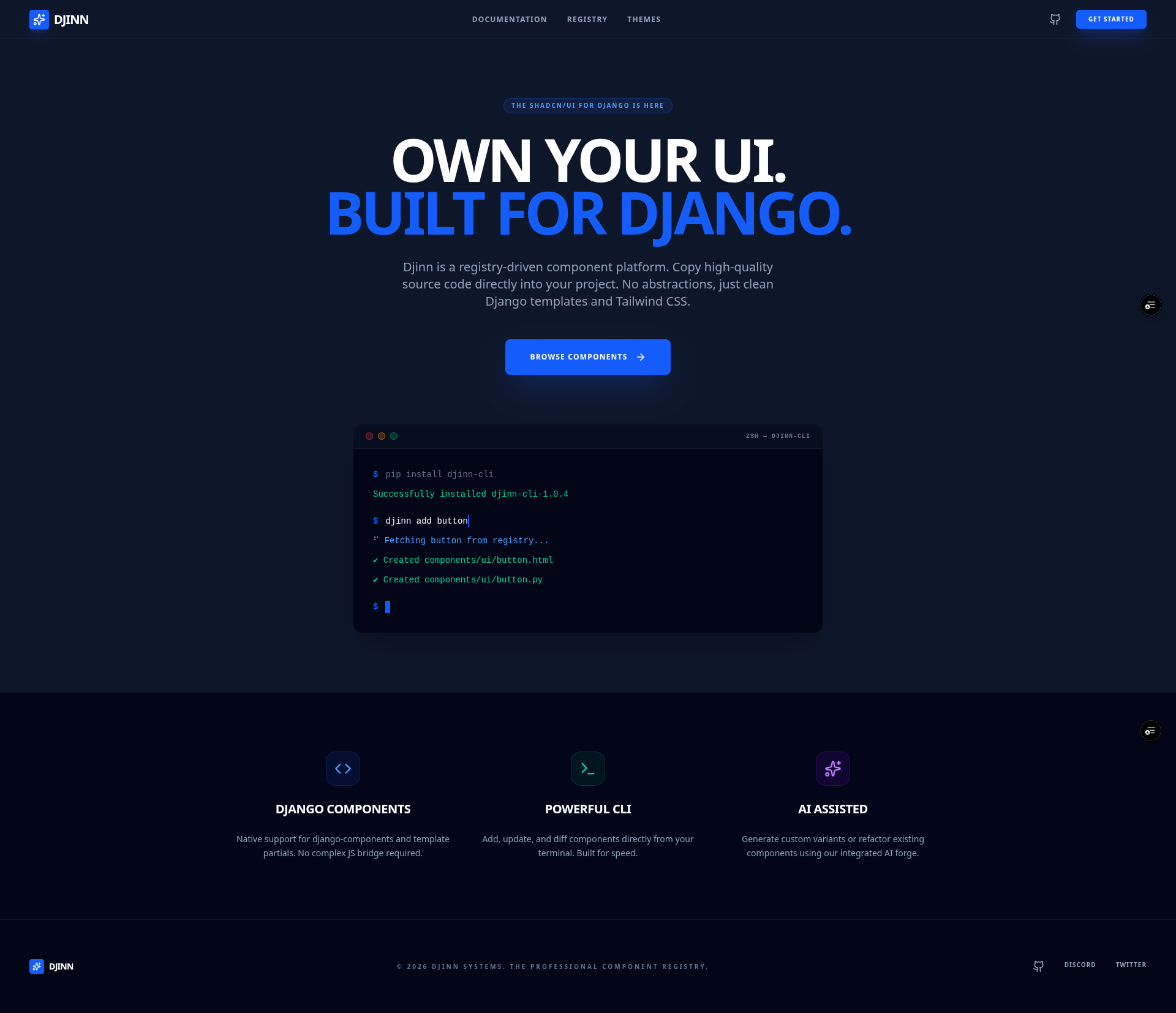 Djinn UI — The first true shadcn/ui equivalent for Django. It's an AI-assisted, registry-driven platform featuring a visual component workbench, an AI Forge for real-time generative UI, and a Python CLI that ejects fully-owned │ code directly into your monolith.
